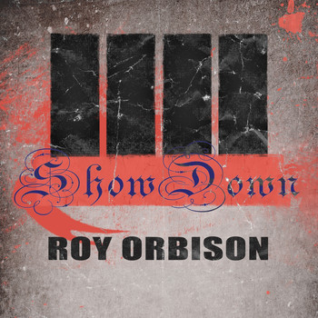 Roy Orbison - Show Down
