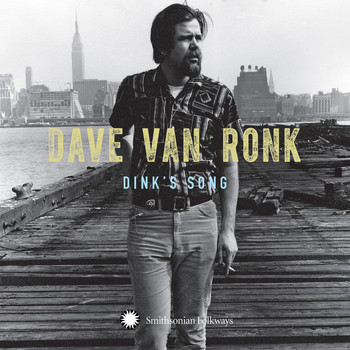 Dave Van Ronk - Dink's Song (Covered in the Motion Picture) - Single