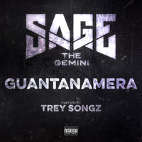 Sage The Gemini - Guantanamera (Explicit)