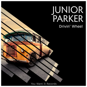 Junior Parker - Drivin' Wheel