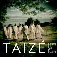 Taizé - Chants de paix et d'unité
