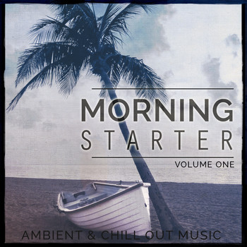 Various Artists - Morning Starter, Vol. 1 (Ambient & Chill out Music)