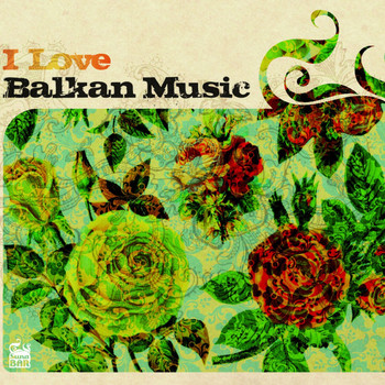 Various Artists - I Love Balkan Music