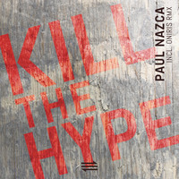 Paul Nazca - Kill the Hype