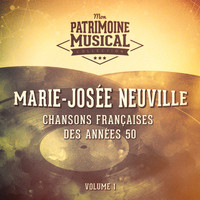 Marie-josée Neuville - Chansons françaises des années 50 : Marie-Josée Neuville, Vol. 1