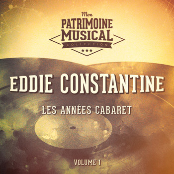 Eddie Constantine - Les années cabaret : Eddie Constantine, Vol. 1