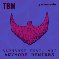 Alphabet feat. Arc - Anymore (Remixes)