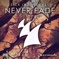 Sick Individuals feat. Kaelyn Behr - Never Fade