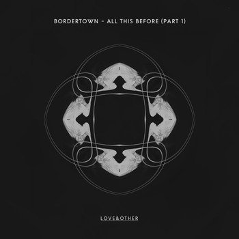 Bordertown - All This Before