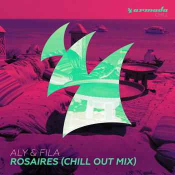 Aly & Fila - Rosaires (Chill Out Mix)