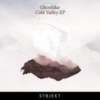 Ghostlike - Cold Valley EP