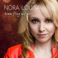 Nora Louisa - Komm flieg mit mir