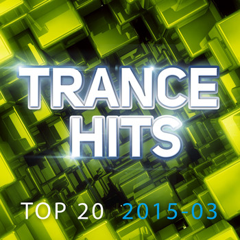 Various Artists - Trance Hits Top 20 - 2015-03