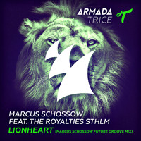 Marcus Schossow feat. The Royalties STHLM - Lionheart (Marcus Schossow Future Groove Mix)