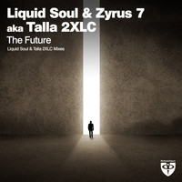Liquid Soul & Zyrus 7 aka Talla 2XLC - The Future