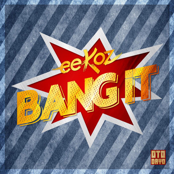 Eekoz - Bang It