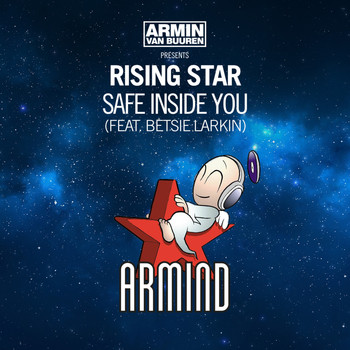 Armin van Buuren presents Rising Star feat. Betsie Larkin - Safe Inside You