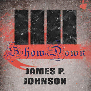 James P. Johnson - Show Down