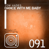 Tom Hades - Dance With Me Baby
