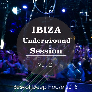 Various Artists - Ibiza Underground Session, Vol. 2 (Best of Deep House 2015 [Explicit])