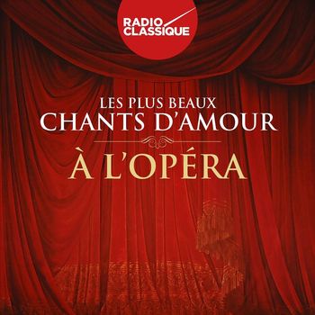 Various Artists - Les plus beaux chants d'amour à l'opéra