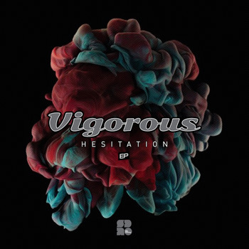 Vigorous - Hesitation