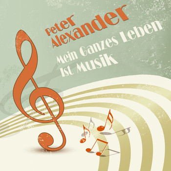 Various Artist - Peter Alexander - Mein ganzes Leben ist Musik