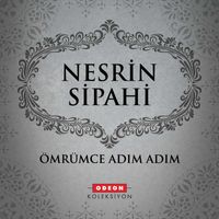 Nesrin Sipahi - Ömrümce Adım Adım