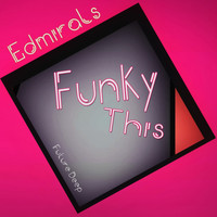 EDMIRALS - Funky This