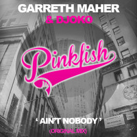 Garreth Maher & DJOKO - Ain't Nobody