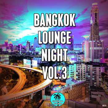 Various Artists - Bangkok Lounge Night, Vol. 3