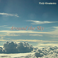 Yuriy Kovalenko - Around The Sky
