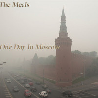 The Meals - One Day In Moscow