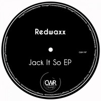 Redwaxx - Jack It So EP