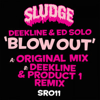 Ed Solo & Deekline - Blow Out