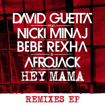 David Guetta - Hey Mama (feat. Nicki Minaj, Bebe Rexha & Afrojack) (Remixes EP)