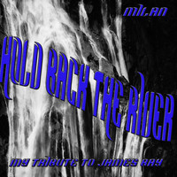 Milan - Hold Back the River: My Tribute to James Bay