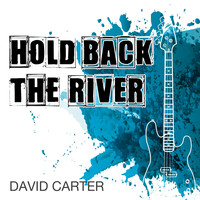 David Carter - Hold Back the River (Single Version)