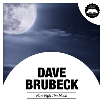 Dave Brubeck - How High The Moon