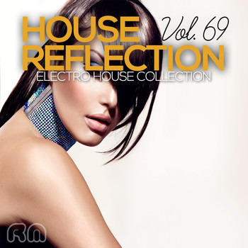 Various Artists - House Reflection - Electro House Collection, Vol. 69 (Explicit)