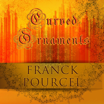 Franck Pourcel - Curved Ornaments