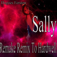 Hugues Ferston - Sally: Remake Remix to Hardwell (Explicit)