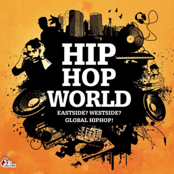 Various Artists - Hiphop World - Eastside? Westside? Global Hiphop!
