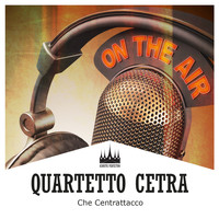 Quartetto Cetra - Che centrattacco