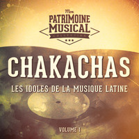Les Chakachas - Les idoles de la musique latine : Les Chakachas, Vol. 1