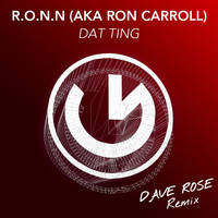 R.O.N.N. - Dat Ting (Dave Rose Remix)
