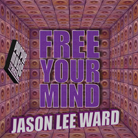 Jason Lee Ward - Free Your Mind