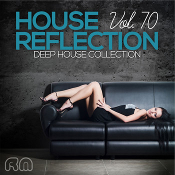 Various Artists - House Reflection - Deep House Collection, Vol. 70