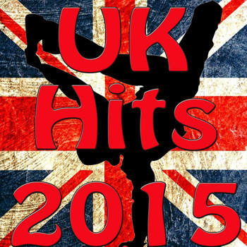 Various Artists - Uk Hits 2015 (King, Cheerleader, Wish You Were Mine [Explicit])