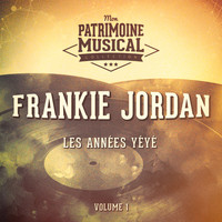 Frankie Jordan - Les années yéyé : Frankie Jordan, Vol. 1